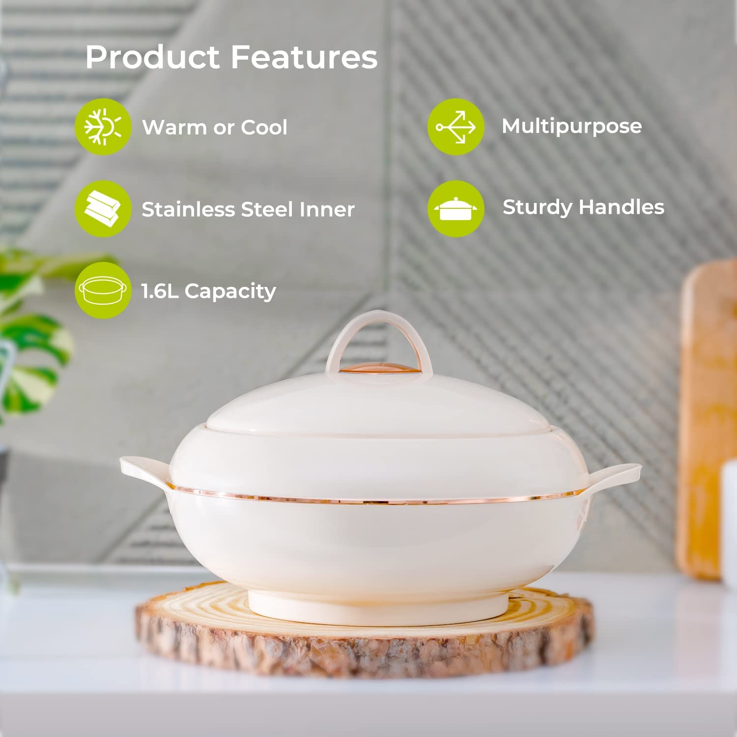 the beige 1.6L casserole pot has five main features, the first one being keeping food both warm and cool, it has multipurpose features, a stainless steel insulated inner, sturdy handles and a 1.6L capacity.