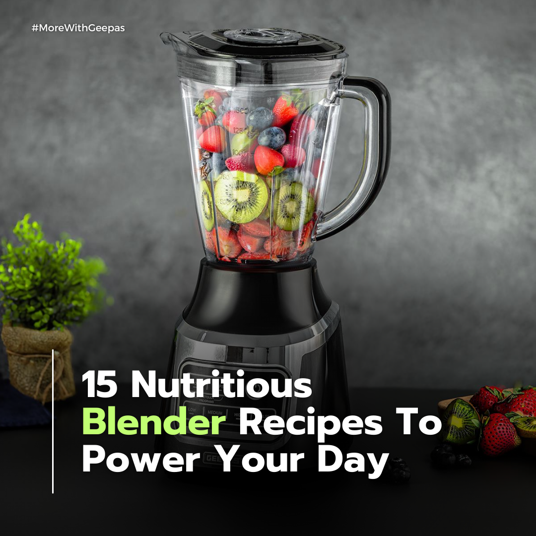 15 Delicious and Nutritious Blender Recipes To Power Up Your Day